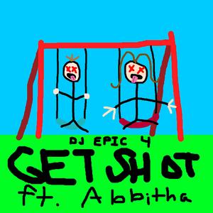 Get Shot (feat. Abbitha)