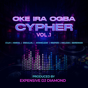 Oke ira Ogba cypher, Vol. 1