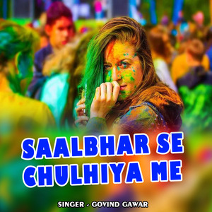 Saalbhar Se Chulhiya Me