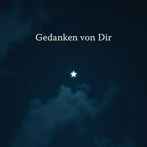 Gedanken von Dir