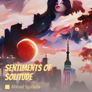 Sentiments of Solitude