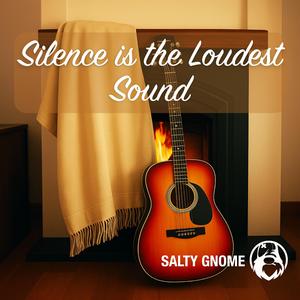 Silence Is The Loudest Sound