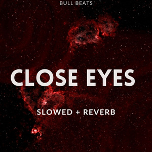 Close Eyes (Slowed + Reverb) (Remix)