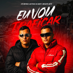 Eu Vou Traficar