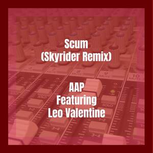 Scum (Skyrider Remix)