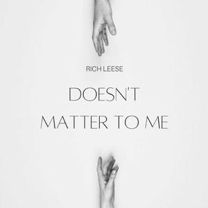 Doesn't Matter To Me