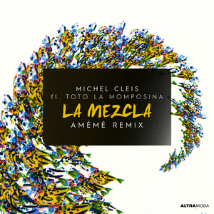 La Mezcla (AMÉMÉ Remix)
