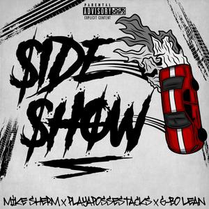 Sideshow (feat. PlayaPosseStacks & G-Bo Lean)