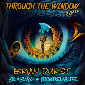 Through The Window (feat. Blkbird) (Remix Version)