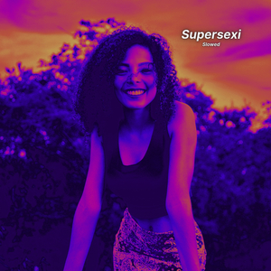 Supersexi (Slowed)