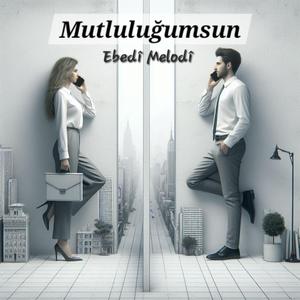 Mutluluğumsun