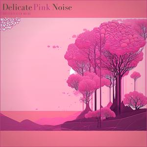 Delicate Pink Noise