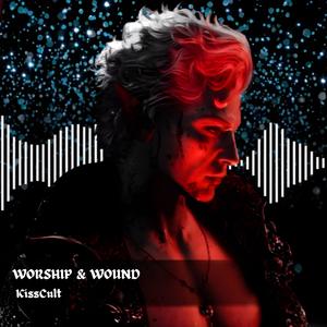 Worship & Wound