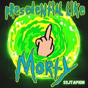 Presidential Like Morty