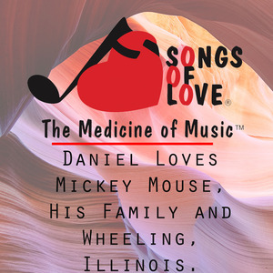 Daniel Loves Mickey Mouse, His Family and Wheeling, Illinois.