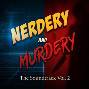 Nerdery and Murdery Opening Theme