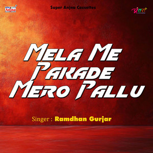 Mela Me Pakade Mero Pallu