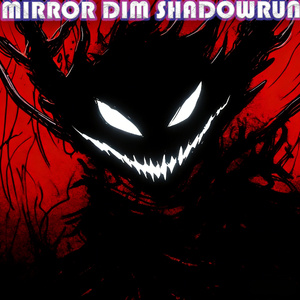 MIRROR DIM SHADOWRUN