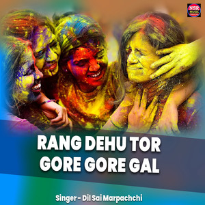 Rang Dehu Tor Gore Gore Gal