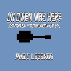 UN Owen Was Her? (From "Touhou 06")