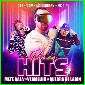 Rave Dos Hits 3 - Mete Bala vs Vermelho vs Quebra De Ladin