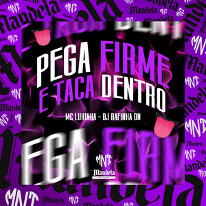 Pega Firme e Taca Dentro