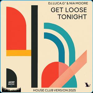 Get Loose Tonight (feat. NIA MOORE) (House Club Version)