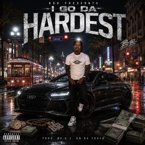 I Go Da Hardest
