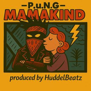 Mamakind (feat. P.u.N.G)