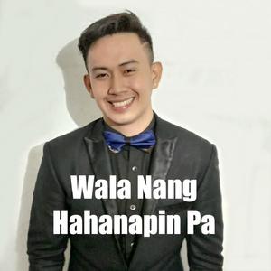 Wala Nang Hahanapin Pa