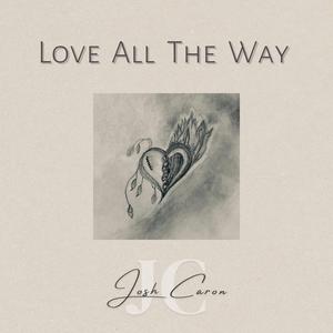 Love All The Way