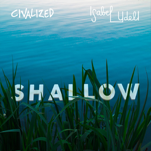 Shallow (feat. Isabel Udell)