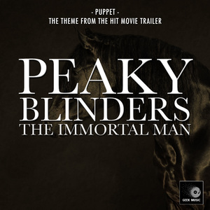 Puppet (From "Peaky Blinders: The Immortal Man Trailer")