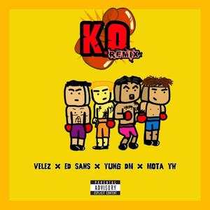 K.O. (feat. Yung Dm, Mota YW & Ed Sans) (REMIX)