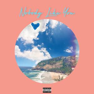 Nobody Like You (feat. Lil Uber)