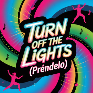 Turn Off the Lights (Préndelo)