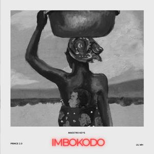 Imbokodo (feat. Prince 2.0 & Lil MH)