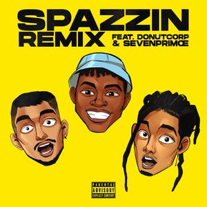 Spazzin (feat. Donutcorp & SEVENPRIMŒ) (Remix)