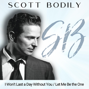 I Won't Last a Day Without You / Let Me Be the One