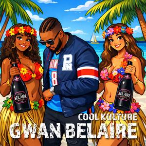 Gwan Belaire (feat. Coolkulture)
