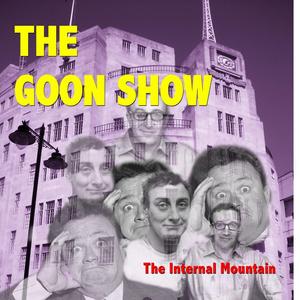 The BBC presents Vintage Goons - The Saga of the Internal Mountain, 29th March 1954