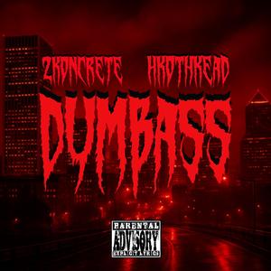 Dumbass (feat. Hkothkead)
