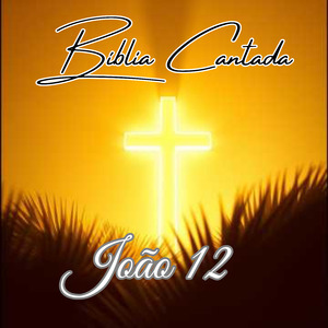 João 12 Bíblia Cantada