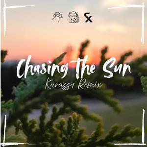 Chasing The Sun (Karassu Remix)