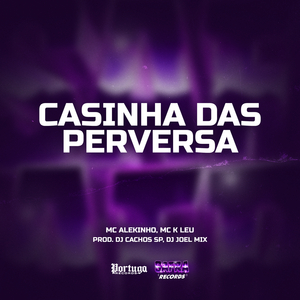 Casinha das Perversa