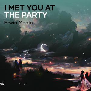 I Met You at the Party