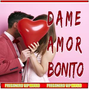 DAME AMOR BONITO (EMILY ROSE REAL)