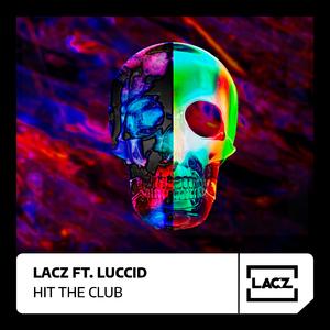Hit the club (feat. Luccid)