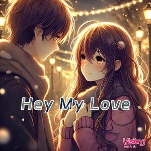 Hey My Love