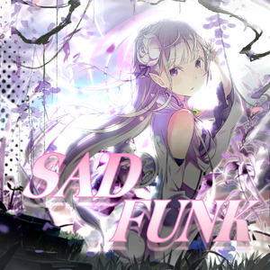 SAD FUNK (Super Slowed)